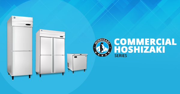 Introducing Hoshizaki Refrigerators – Commercial Kitchen Equipments