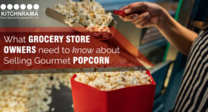 What Grocery Store Owners Need to Know About Selling Gourmet Popcorn